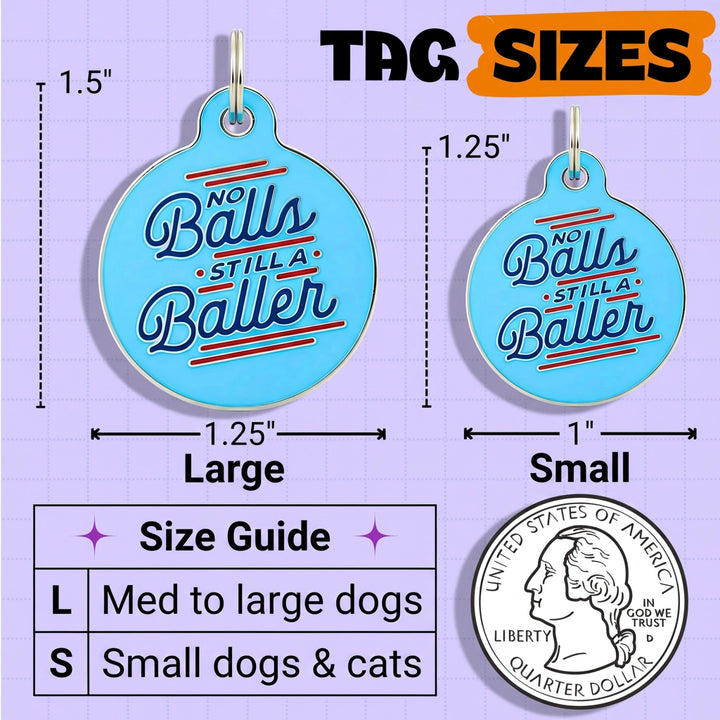 Two dog tags with 'No Balls, Still a Baller' text, size guide, and quarter for scale on a purple background.